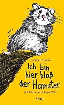 Ich bin hier bloß der Hamster by Friedbert Stohner