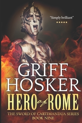 Hero of Rome by Griff Hosker