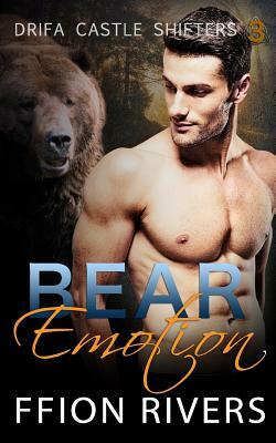 Bear Emotion: Drifa Castle Shifters: Book 3 by Ffion Rivers