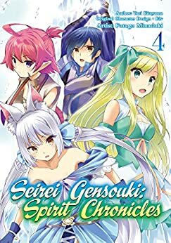 Seirei Gensouki: Spirit Chronicles (Manga) Volume 4 by Futago Minaduki, Yuri Kitayama