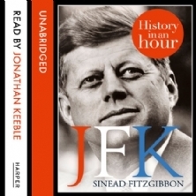 JFK: History In An Hour by Sinead Fitzgibbon, Jonathan Keeble