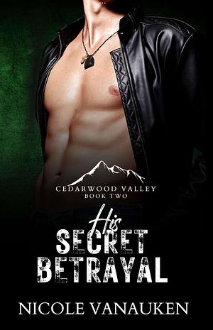 His Secret Betryal by Nicole VanAuken