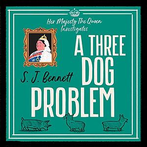 A Three Dog Problem by S.J. Bennett