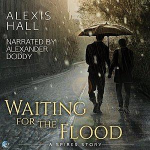 Waiting for the Flood by Alexis Hall