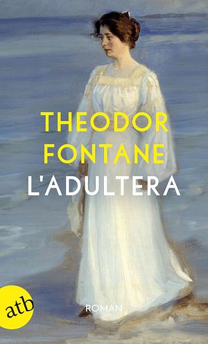 L'Adultera by Lynn R. Eliason, Theodor Fontane