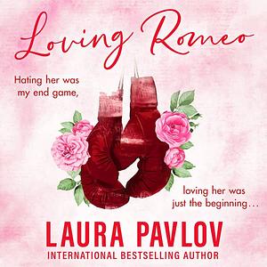 Loving Romeo by Laura Pavlov