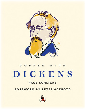 Coffee With Dickens by Paul Schlicke