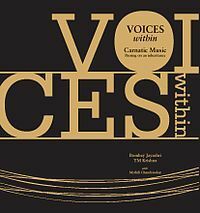 Voices Within Carnatic Music: Passing on an Inheritance by Mythili Chandrasekar, T.M. Krishna, Bombay Jayashri Ramnath