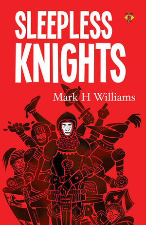 Sleepless Knights by Mark H. Williams