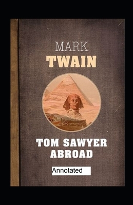 Tom Sawyer Abroad Annotated by Mark Twain