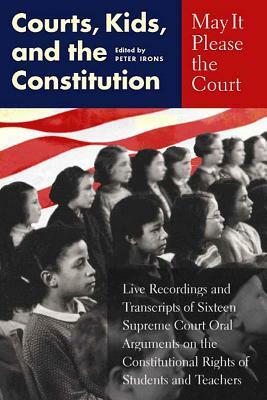 May It Please the Court: Courts, Kids, and the Constitution [With Four 90-Minute Audiocassettes] by 