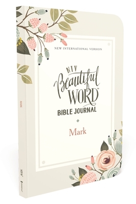 Niv, Beautiful Word Bible Journal, Mark, Paperback, Comfort Print by The Zondervan Corporation