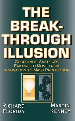 The Breakthrough Illusion by Richard Florida