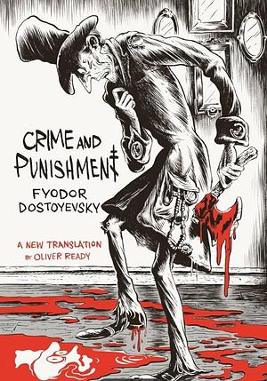 Crime and Punishment  by Fyodor Dostoevsky