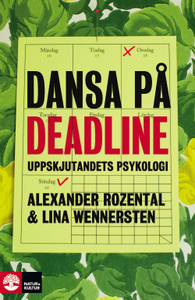 Dansa på deadline: Uppskjutandets psykologi by Alexander Rozental, Lina Wennersten