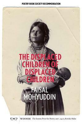The Displaced Children of Displaced Children by Faisal Mohyuddin