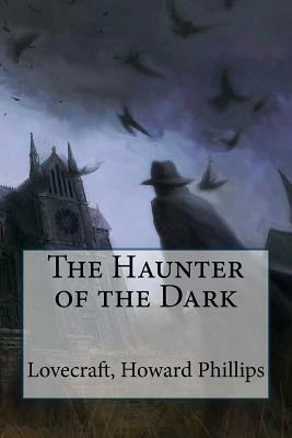 The Haunter of the Dark by H.P. Lovecraft