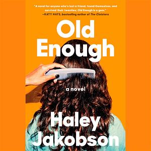 Old Enough by Haley Jakobson