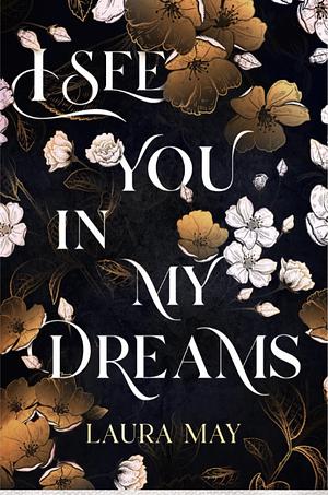 I See You in My Dreams by Laura May