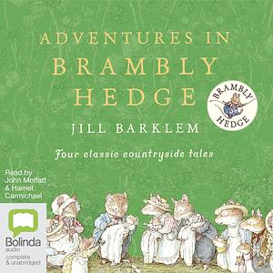 Adventures in Brambly Hedge by Jill Barklem