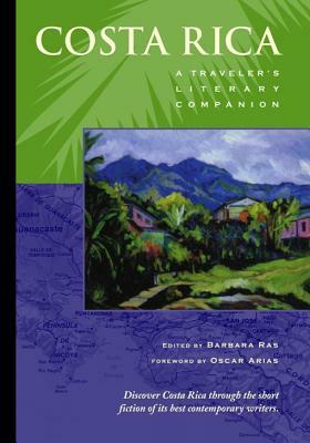 Costa Rica: A Traveler's Literary Companion by Barbara Ras