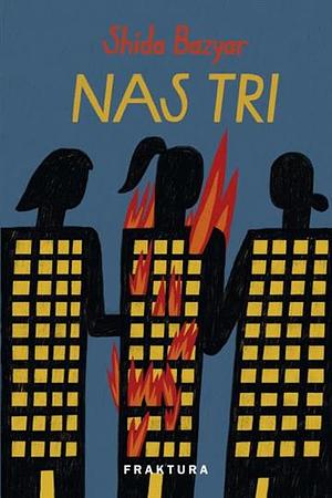 Nas tri by Shida Bazyar