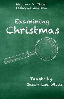 Examining Christmas by Jason Lee Willis