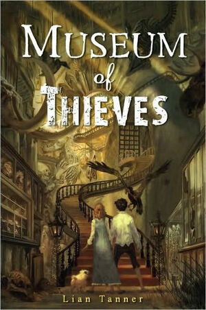 Museum of Thieves by Lian Tanner