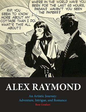 Alex Raymond: An Artistic Journey: Adventure, Intrigue and Romance by Daniel Herman