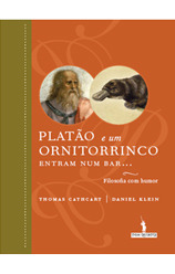 Platão e um Ornitorrinco entram num bar...Filosofia com humor by Thomas Cathcart