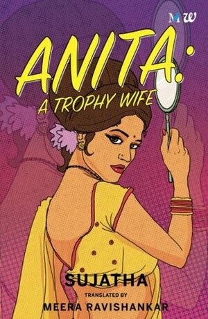 Anita: A Trophy Wife by Sujatha, Meera Ravishankar
