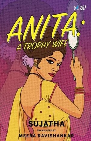 Anita: A Trophy Wife by Meera Ravishankar, Sujatha