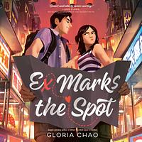 Ex Marks the Spot by Gloria Chao