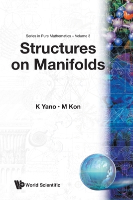 Structures on Manifolds by Masahiro Kon, K. Yano