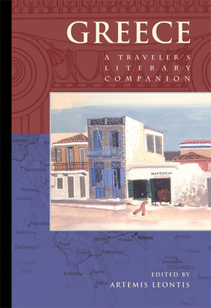 Greece: A Traveler's Literary Companion by Katherine Silver, Artemis Leontis