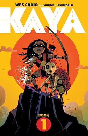 Kaya, Vol. 1 by Wes Craig