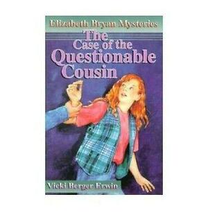 The Case of the Questionable Cousin by Vicki Berger Erwin