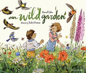 Our Wild Garden by Daniel Seton