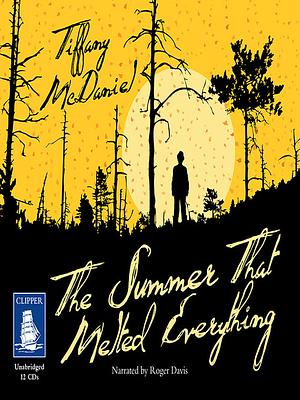 The Summer that Melted Everything by Tiffany McDaniel