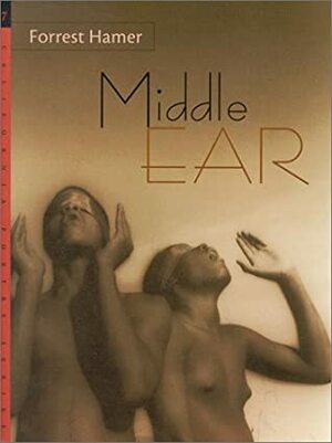 Middle Ear by Forrest Hamer