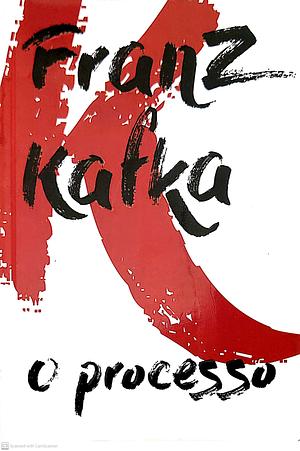 O processo by Franz Kafka