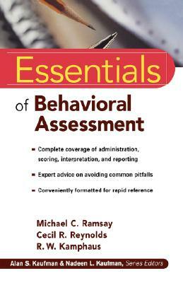 Essentials of Behavioral Assessment by Cecil R. Reynolds, Michael C. Ramsay, R. W. Kamphaus