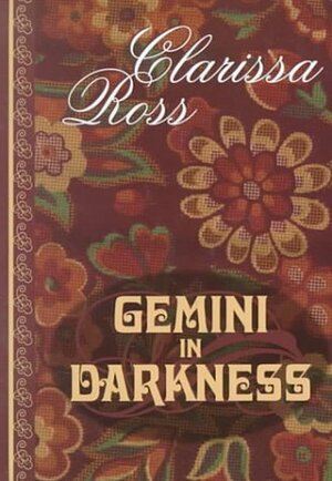 Gemini in Darkness by Clarissa Ross