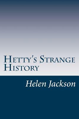 Hetty's Strange History by Helen Hunt Jackson