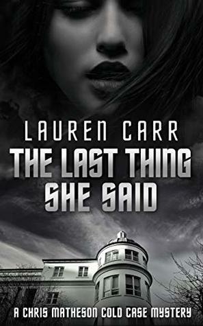 The Last Thing She Said by Lauren Carr