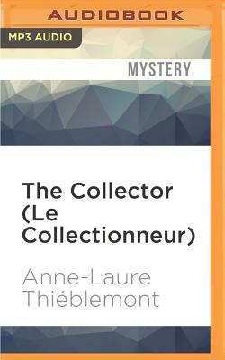 The Collector (Le Collectionneur) by Anne-Laure Thieblemont