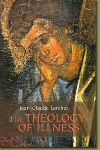 The Theology Of Illness by Jean-Claude Larchet, Michael Breck, John Breck