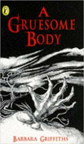 A Gruesome Body by Barbara Griffiths