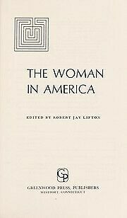 The Woman in America. by Robert Jay Lifton