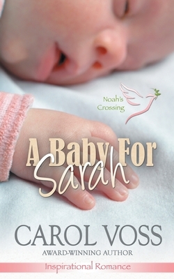 A Baby for Sarah: Inspirational Romance by Carol Voss